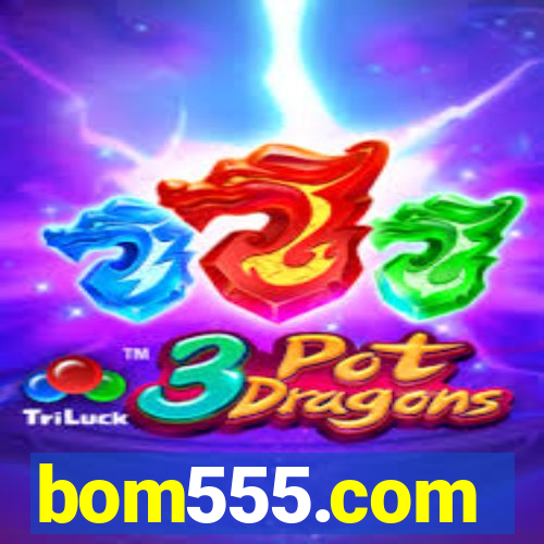bom555.com plataforma de jogos
